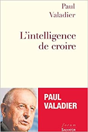 L'intelligence de croire, entretiens avec Marc Le Boucher